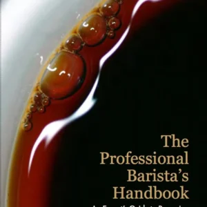 The Professional Barista’s Handbook – Scott Rao